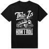 Funny This Is How I Roll Train Engineer Railroad Lovers T Shirts Birthday Gifts Summer T-shirt Graphic Streetwear Short Sleeve