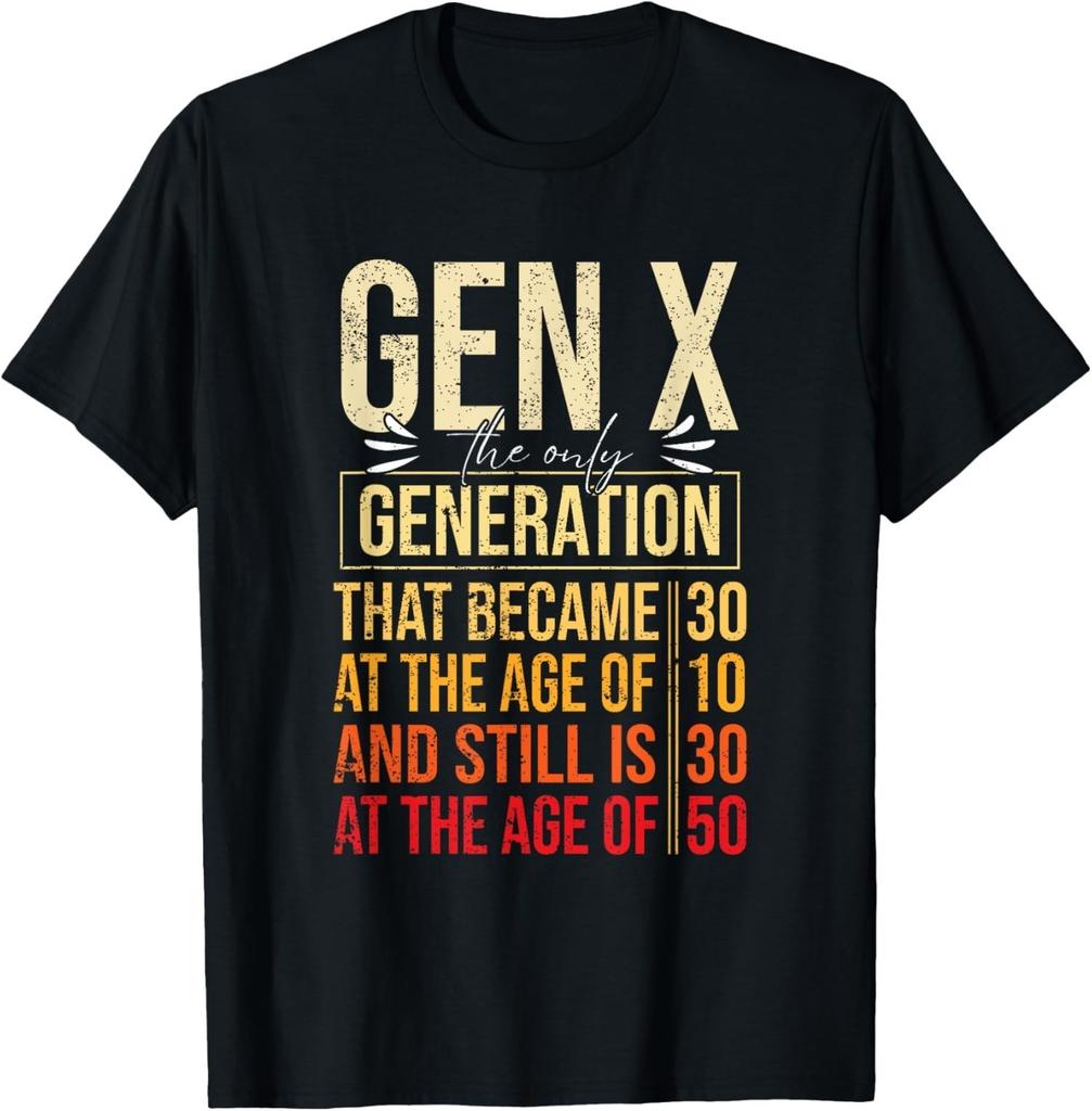 Gen X The Only Generation Funny Sarcastic Joke Theme T-Shirt