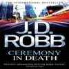 Ceremony In Death by J. D. Robb Paperback Book 9780749956905