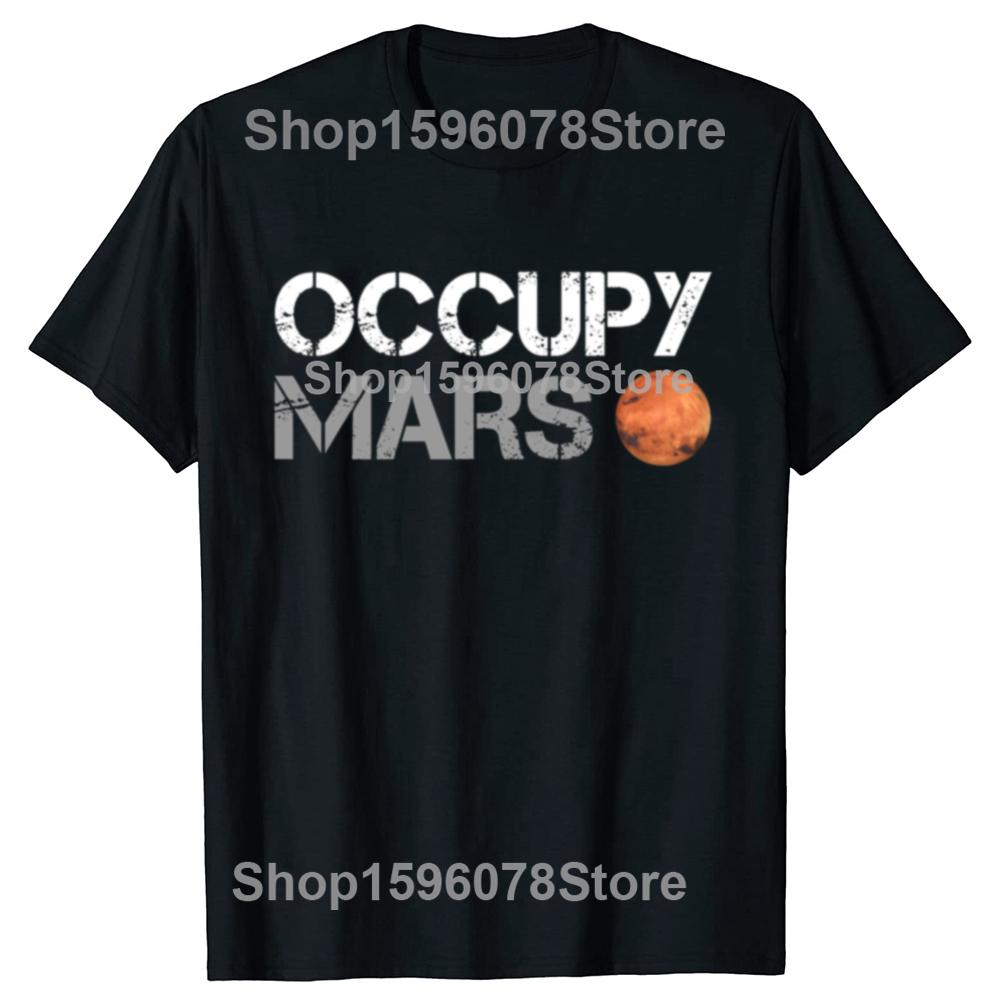 Funny Occupy Mars Astronomy Space Science T Shirts Summer Style Graphic Cotton Streetwear Short Sleeve Birthday Gifts T-shirt