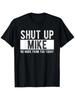 Shut Up Mike No More From You Today Funny Mike Name T-Shirt, Unisex Cotton Casua