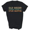 Old Geezer Formerly Known As Stud Muffin Unisex Shirt Gift