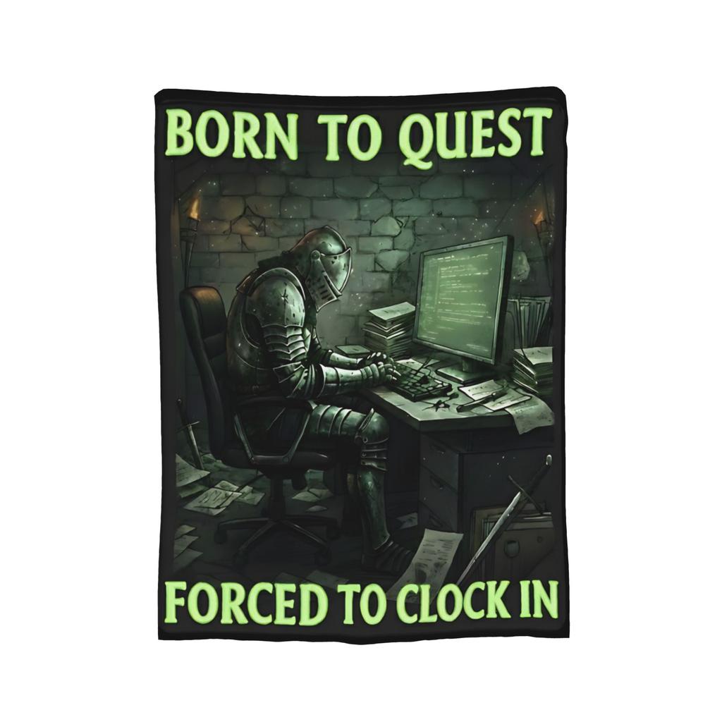 Born to Quest Forced to Clock In Meme Blankets Flannel Throw Blanket Airplane Travel Decoration Soft Warm Bedspreads,