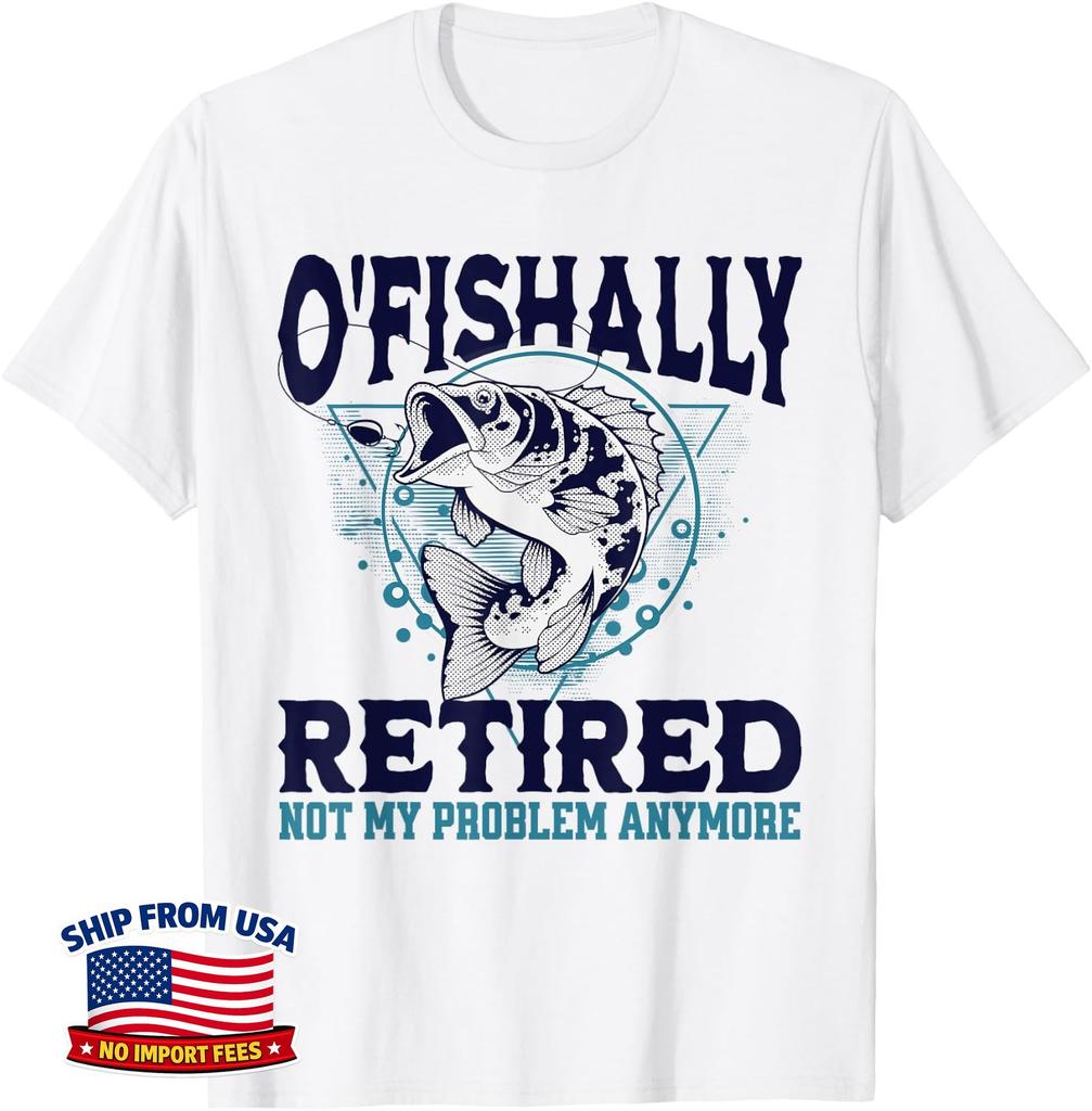 O'Fishally Retired Fisherman Retirement Fishing Funny Unisex T-Shirt
