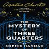 The Mystery of Three Quarters by Sophie Hannah Paperback Book 9780008264482