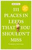 Книга 111 Places In Leeds That You Shouldn't Miss