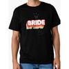 Bride Squad T-Shirt Tee Unisex - Casual Round Neck Shirt With -Fit & Suitable For Weddings, Bridal Parties, Casual Attire - Machine Washable Non- Top