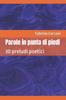 The Parole In Punta Di Piedi : 30 Preludi Poetici Book