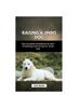 Книга Raising a Jindo Dog : The Complete Handbook On How To Raising And Caring For Jindo Dog