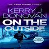 On the Outside by Kerry J. Donovan Paperback Book 9781036701710
