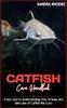 Книга CATFISH Care Handbook : A Key Tool To Understanding How To Keep and Take Care of Catfish Like a Pro.