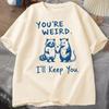 You're Weird I'll Keep You T Shirt Funny Raccoon T-Shirt Vintage Short Sleeve Tshirt Women Graphic Tees Clothes