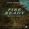 Fire Ready by Jane Rogers Paperback Book 9781912697762