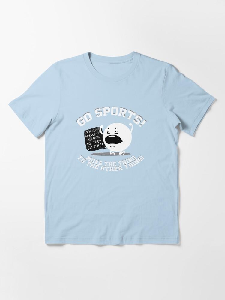 The Move Go Sports Move The Thing to The Other Thing Essential T-Shirt