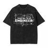 Trust Me I Am An Engineer Washed T Shirt Mens Funny Engineer Streetwear Cotton T Shirts Summer O Neck Hippie Tees Big Size Tops