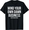 Mind Your Own Damn Business T-Shirt