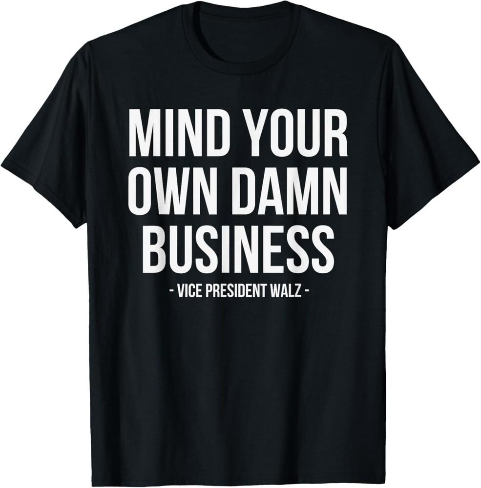 Mind Your Own Damn Business T-Shirt