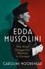 Книга Edda Mussolini : The Most Dangerous Woman In Europe