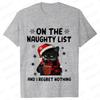 Funny Unisex Tshirt on The Naughty List and I Regret Nothing Tops Black Cat Print Tshirts Casual Merry Christmas Casual Tshirts