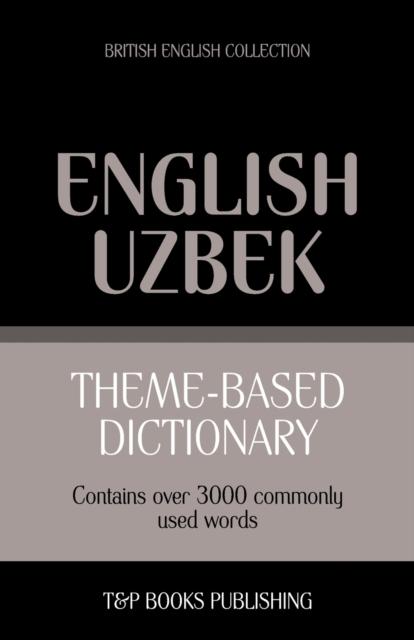 The Theme-based Dictionary British English-Uzbek - 3000 Words : 171 Book