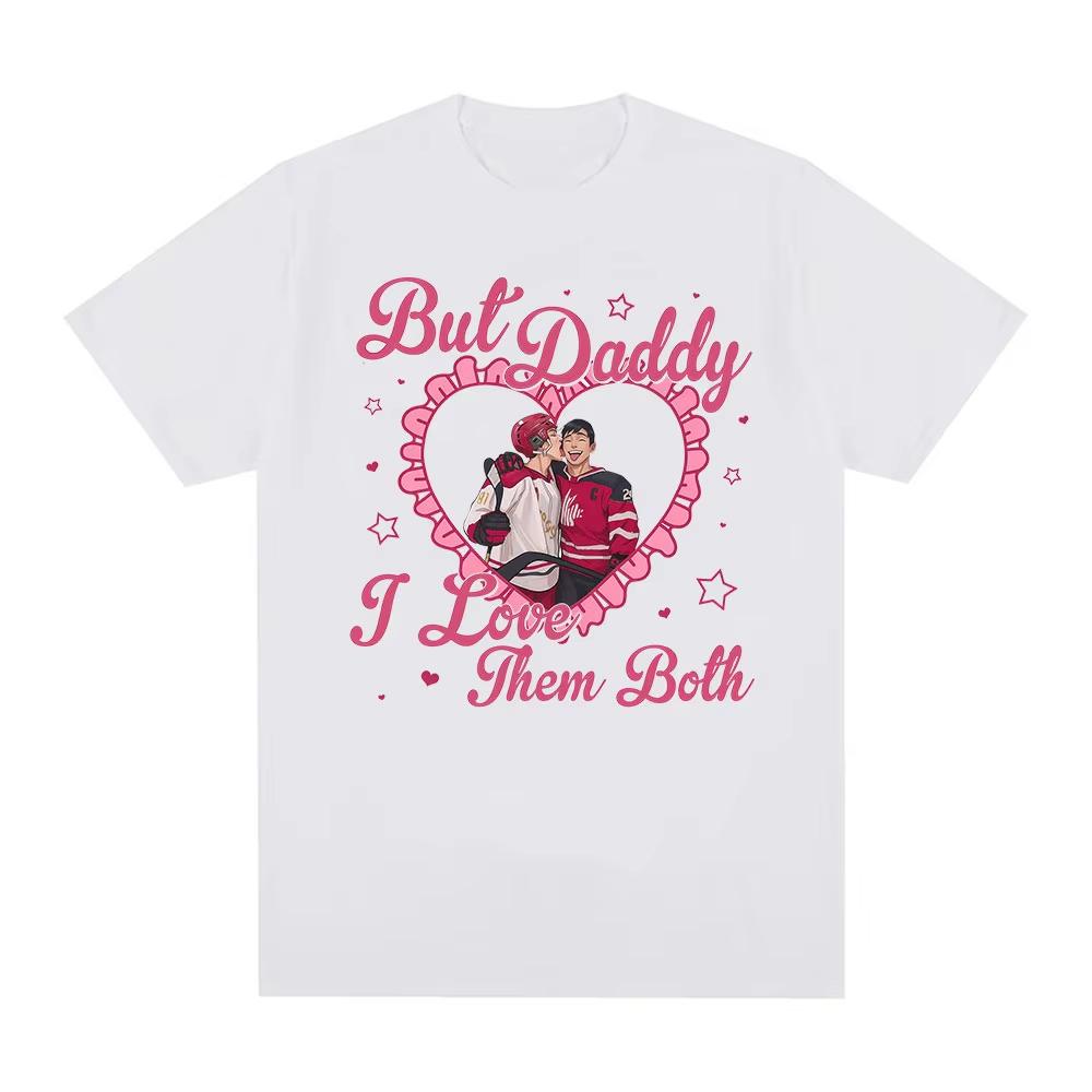 Heated Rivalry But Daddy I Love Them Both Shane Hollander Ilya Rozanov Tshirt Women Fashion Oversized T Shirts Cotton Tshirts
