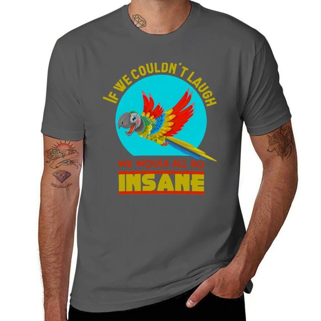 If We Couldnt Laugh We Would All Go Insane Tshirt Lightweight Basic Short Sleeve Shirt Tshirt