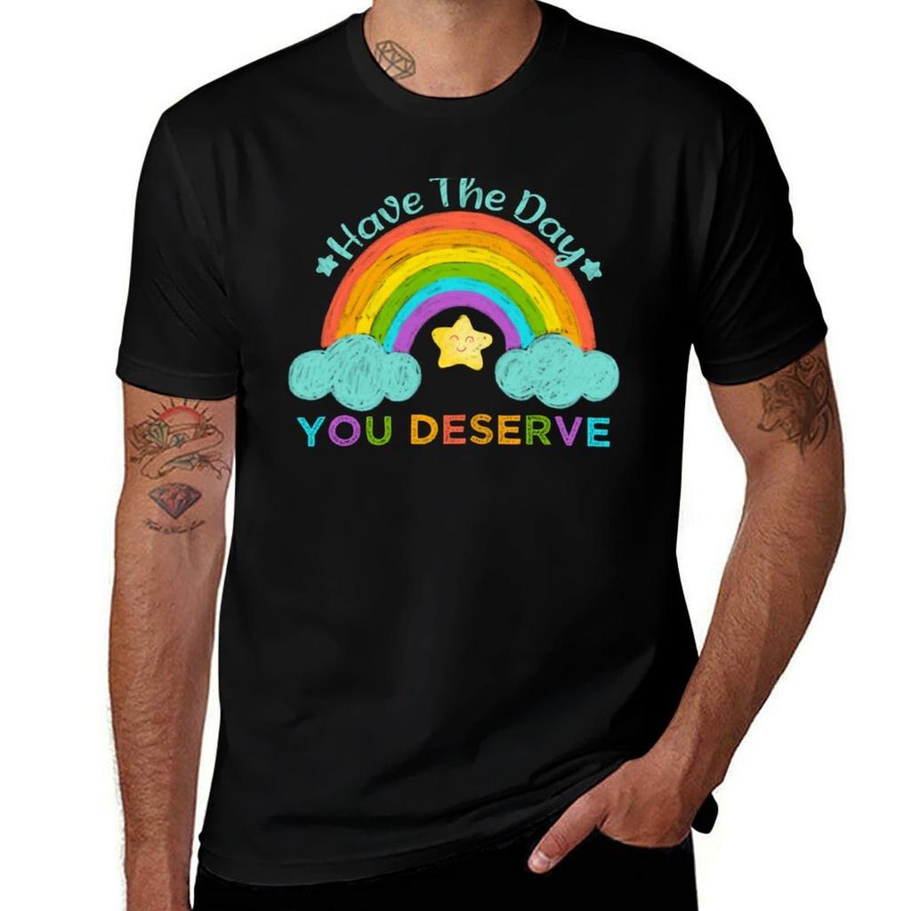 Have The Day You Deserve Saying Cool Motivational Quote T-Shirt Lightweight Sport Basic T-Shirt