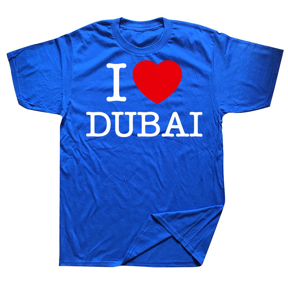 Смешные футболки I Love Dubai Летний стиль Графические Хлопок Уличная одежда Короткий рукав Подарки на день рождения Футболка Мужская одежда