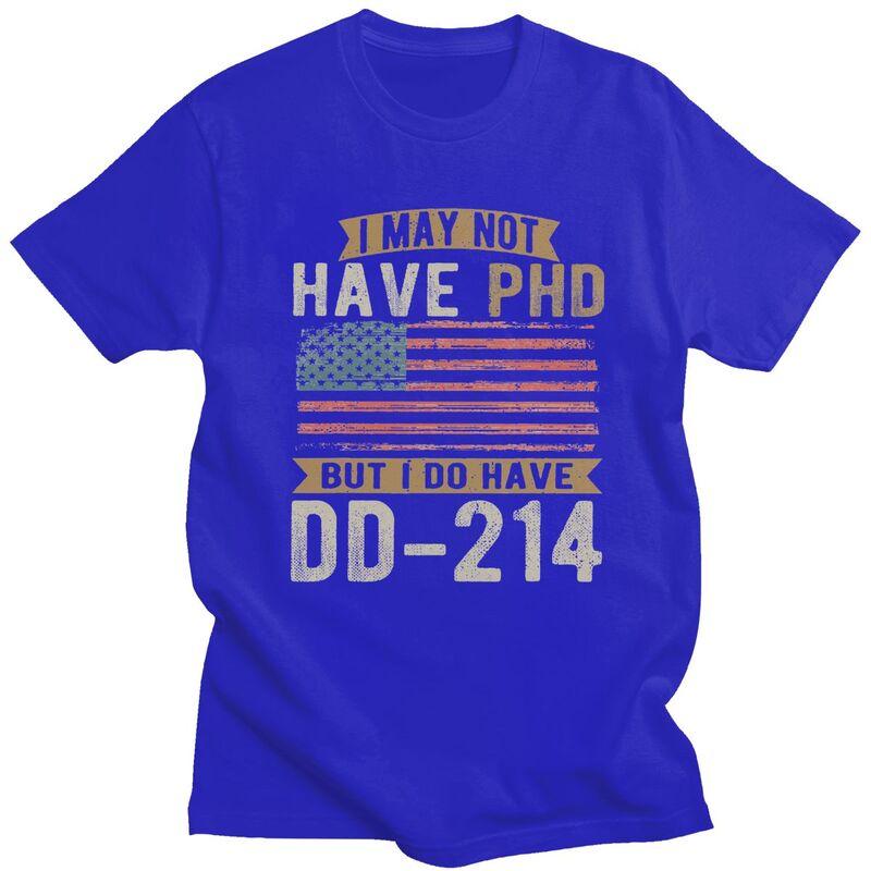 Мужская футболка с надписью "У меня нет PhD, но есть DD214 - Ветеран США" 100% Хлопок Повседневная Футболка Уличная Одежда Футболки