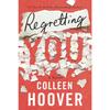 Regretting You Paperback By Colleen Hoover