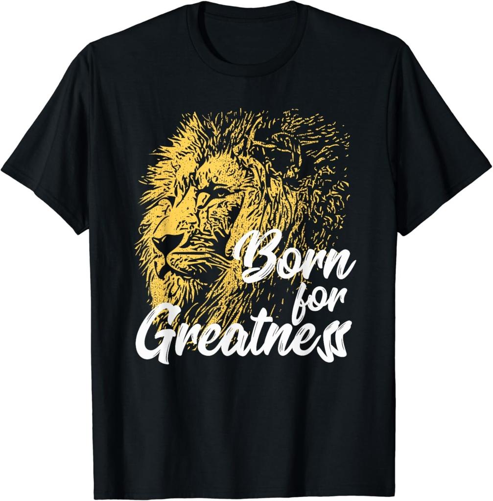 Born For Greatness T Shirt Lion Design Gift Unisex T-Shirt