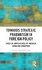 The Towards Strategic Pragmatism In Foreign Policy : Cases of United States of America, China and Singapore Book
