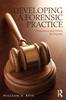 Книга Developing a Forensic Practice : Operations and Ethics for Experts