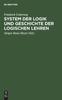Книга System Der Logik Und Geschichte Der Logischen Lehren