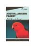 Книга Australian King Parrot : Pet Bird Guide