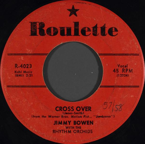 7inch Record JIMMY BOWEN, THE RHYTHM ORCHIDS - Cross Over / It's Shameful R4023 Roulette 1957 UK Rock Used