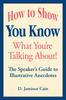 Книга How To Show You Know What You're Talking About! The Speaker's Guide To Illustrative Anecdotes