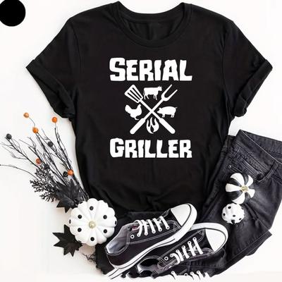 Serial Griller BBQ T-Shirt Funny Dad Gifts Shirt New Fashion Idea Unisex Top Tee