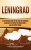 Книга Leningrad : A Captivating Guide To the Siege of Leningrad and Its Impact On World War 2 and the Soviet Union