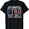 2025/I Have PTSD Pretty Tired Of Democrats Trump 2024 Unisex T-Shirt Unisex T-Shirt