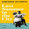 Last Summer In the City by Gianfranco Calligarich Paperback Book 9781529042290
