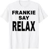 Frankie Say Relax T-Shirt-100% Cotton