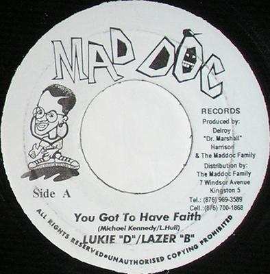 7-дюймовая пластинка LUKIE D / LAZER B / MADDOC FAMILY - You Got To Have Faith / Untitled NONE Mad Doc Records Ямайка Регги, Ска и Даб Б/у