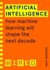 Книга Artificial Intelligence (WIRED Guides) : How Machine Learning Will Shape the Next Decade