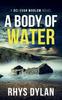 Книга A Body Of Water : A DCI Evan Warlow Crime Thriller : 8