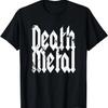 Death Metal Music Saying Metalhead Festival Gig Death Metal T-Shirt