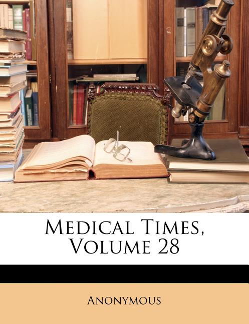 Medical Times, Volume 28