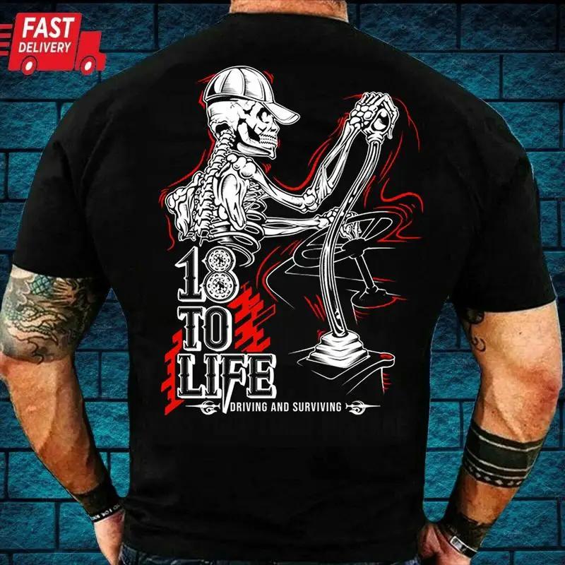 18 To Life Driving And Surviving Skeleton Trucker T Shirt