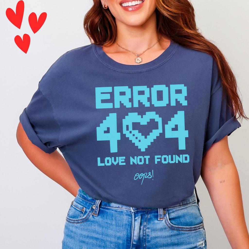 Error 404 Love Not Found | Valentines Day Cotton T-Shirt, Funny Single Humor, Casual Unisex Tee