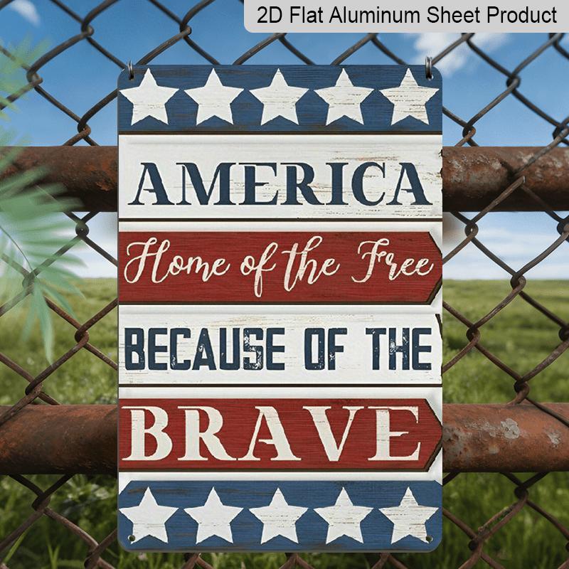 2D Flat 1pc Patriotic American Home Aluminium Wall Sign - 8x12 Inch, "Home of The Free Because of The Brave" Text with Stars and Stripes Design